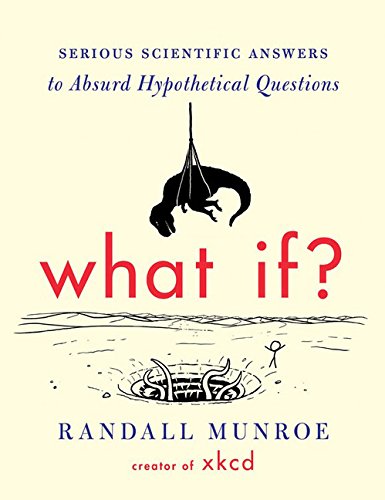 Serious Scientific Answers to Absurd Hypothetical Questions