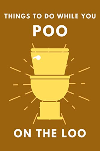 Things to Do While You Poo on the Loo