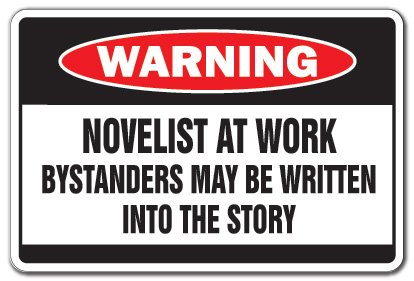 Novelist at Work Warning Sign