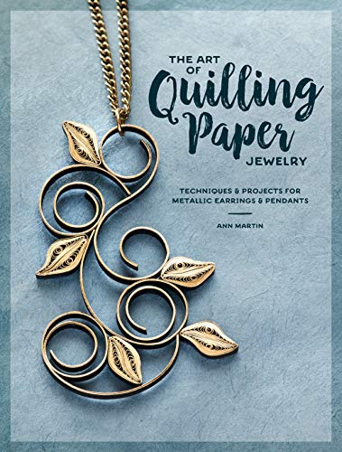 An edition of The Art of Quilling Paper Jewelry