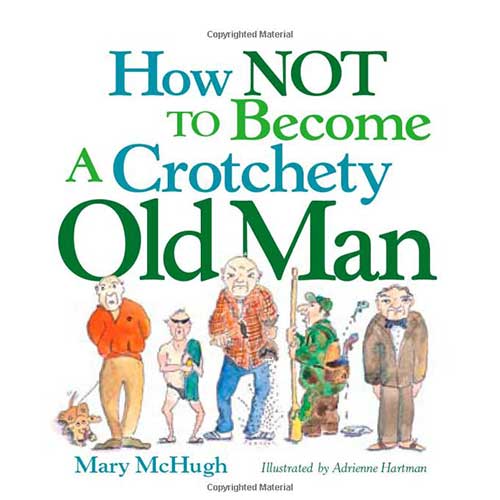 How Not to be a Crotchety Old Man