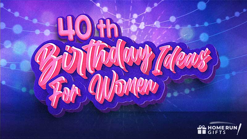 40th Birthday Ideas for Women Graphic