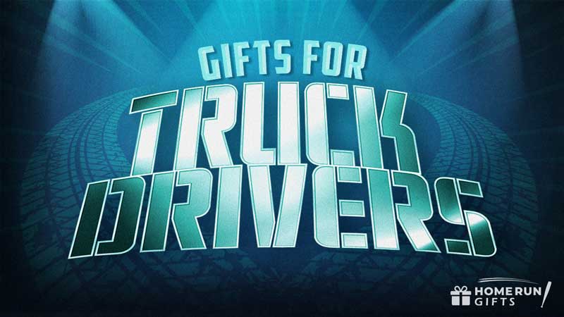 Gifts for Truck Drivers Featured Image