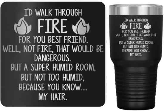 Walk Through Fire For You Tumbler