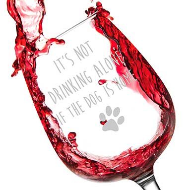 It’s Not Drinking Alone Wine Glass